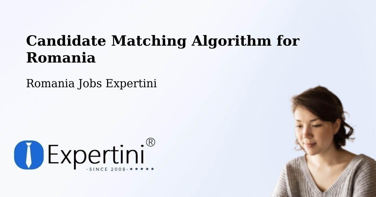 Candidate Matching Algorithm Overview – Malu - Romania Jobs Expertini