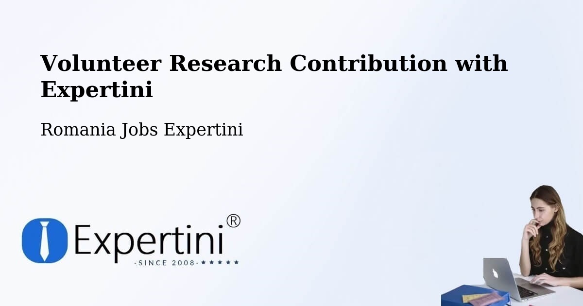 Volunteer Research Contribution Program – Malu - Romania Jobs Expertini